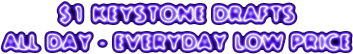 $1 Keystone Drafts